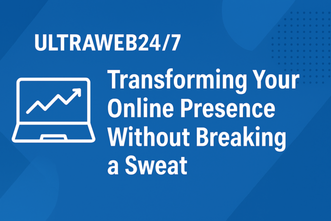 UltraWeb247: Transforming Your Online Presence Without Breaking a Sweat